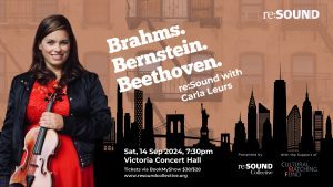 Brahms. Bernstein. Beethoven. re:Sound with Carla Leurs Sat, 14 Sep 2024 7:30pm, Victoria Concert Hall