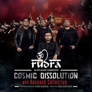 Cosmic Dissolution An Esplanade Commission RUDRA with Resound Collective